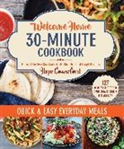 Hope Comerford, Bonnie Matthews - Welcome Home 30-Minute Cookbook: Quick & Easy Everyday Meals