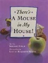 Sheree Fitch - There's a Mouse in My House