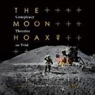 Thomas Eversberg, Alex Boyles - The Moon Hoax?: Conspiracy Theories on Trial (Hörbuch)