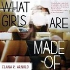 Elana K. Arnold, Amy Melissa Bentley - What Girls Are Made of (Audio book)