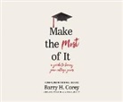 Barry H. Corey - Make the Most of It: A Guide to Loving Your College Years (Audio book)