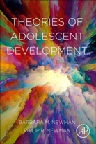 Barbara M. Newman, Barbara M. (Professor Emeritus Newman, Philip R. Newman, Philip R. (Social Psychologist and Author) Newman, Newman Barbara M., Newman Philip R. - Theories of Adolescent Development