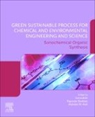 Abdullah M. Asiri, Abdullah M. (Chemistry Department Asiri, Rajender Boddula, Rajender (CAS Key Laboratory of Nanosystems and Hierarchical Fabrication Boddula, Inamuddin, Dr (Assistant Professor Inamuddin... - Green Sustainable Process for Chemical and Environmental Engineering and Science