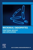 Radhakrishnan E.K, Ajay Kumar, Ajay (Centre for Advanced Study in Botany Kumar, Ajay (Professor Kumar, Ajay (Visiting scientist Kumar, Kumar Ajay... - Microbial Endophytes