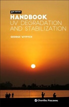 George Wypych, George (ChemTec Publishing Wypych - Handbook of UV Degradation and Stabilization