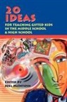 Joel E McIntosh, Joel E. McIntosh - 20 Ideas for Teaching Gifted Kids in the Middle School and High School