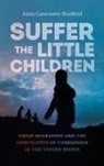 Anita Casavantes Bradford, Anita Casavantes Bradford - Suffer the Little Children