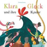 Emma Levey, Emma Levey - Klara Gluck und ihre Kinder - Warmherziges Bilderbuch ab 3 - das perfekte Geschenk fürs Osternest