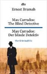 Ernest Bramah - Max Carrados: The Blind Detective Max Carrados: Der blinde Detektiv