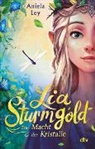 Aniela Ley, Isabelle Hirtz - Lia Sturmgold - Die Macht der Kristalle