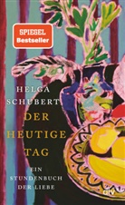 Helga Schubert - Der heutige Tag