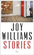 Joy Williams - Stories - »Ein amerikanischer Thomas Bernhard, aber als Frau. Etwas Besseres kann man sich eigentlich nicht vorstellen.« Xaver von Cranach, SPIEGEL