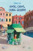 Edgar Rai, Katharina Grossmann-Hensel - Kiosk, Chaos, Canal Grande - Illustrierter Kinderroman ab 9