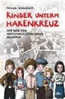 Frank Schwieger, Friederike Ablang - Kinder unterm Hakenkreuz - Wie wir den Nationalsozialismus erlebten