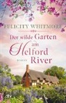 Felicity Whitmore - Der wilde Garten am Helford River