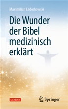 Ledochowski, Maximilian Ledochowski - Die Wunder der Bibel medizinisch erklärt