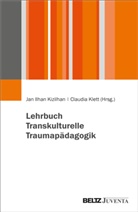 Jan Ilhan Kizilhan, Jan Ilhan Kizilhan, Klett, Claudia Klett - Lehrbuch Transkulturelle Traumapädagogik
