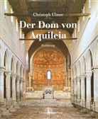 Christoph Ulmer - Der Dom von Aquileia