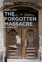 Andrea Pet¿, Andrea Peto, Andrea Petö - The Forgotten Massacre