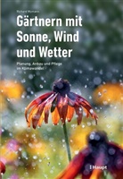 Richard Wymann - Gärtnern mit Sonne, Wind und Wetter