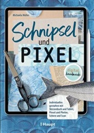 Michaela Müller - Schnipsel und Pixel