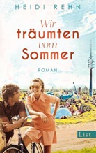 Heidi Rehn - Wir träumten vom Sommer