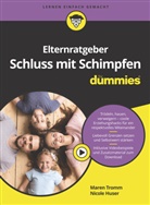 Nicole Huser, Maren Tromm - Elternratgeber Schluss mit Schimpfen für Dummies