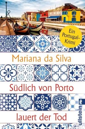 Mariana da Silva, Mariana da Silva - Südlich von Porto lauert der Tod - Ein Portugal-Krimi | Perfekte Urlaubslektüre, die an die portugiesische Atlantikküste entführt - zum an den Strand Träumen