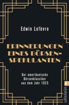 Edwin Lefèvre - Erinnerungen eines Börsenspekulanten