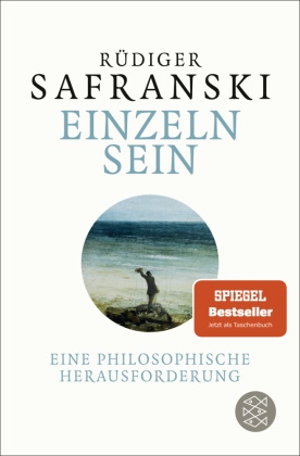 Rüdiger Safranski - Einzeln sein - Eine philosophische Herausforderung