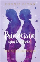 Connie Glynn - Prinzessin undercover - Entscheidungen