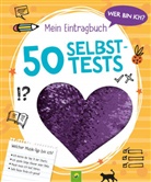 Laura Leintz, Schwager &amp; Steinlein Verlag - Wer bin ich? Mein Eintragbuch: 50 Selbsttests _ Ab 8 Jahren