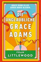 Fran Littlewood - Die unglaubliche Grace Adams