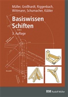 Andreas Großhardt, Andreas u Grosshardt, Peter Kübler, Albert Müller, Michael Riggenbach, Roland Schumacher... - Basiswissen Schiften