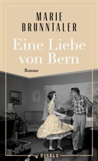 Marie Brunntaler - Eine Liebe von Bern