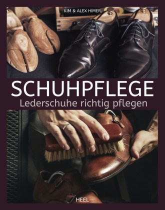 Axel Himer, Kim Himer - Schuhpflege - Lederschuhe richtig pflegen