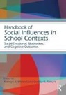 Geetha B. Ramani, Kathryn R. Wentzel, Geetha Ramani, Geetha B Ramani, Geetha B. Ramani, Kathryn Wentzel... - Handbook of Social Influences in School Contexts