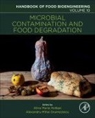 Alexandru Mihai Grumezescu, Alexandru Mihai (Assistant Professor Grumezescu, Grumezescu Alexandru Mihai, Alina Maria Holban, Alina Maria (Botany and Microbiology Department Holban, Holban Alina Maria - Microbial Contamination and Food Degradation: Volume 10