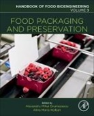 Alexandru Mihai Grumezescu, Alexandru Mihai (Assistant Professor Grumezescu, Grumezescu Alexandru Mihai, Alina Maria Holban, Alina Maria (Botany and Microbiology Department Holban, Holban Alina Maria - Food Packaging and Preservation: Volume 9