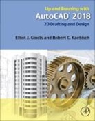 Elliot J. Gindis, Elliot J Gindis, Elliot J. Gindis, Elliot J. (Former President Gindis, Elliot J. (President Gindis, Robert C Kaebisch... - Up and Running with AutoCAD 2018