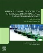 Abdullah Ahmed (Professor Asiri, Abdullah M. Asiri, Abdullah M. (Professor Asiri, Abdullah M. Ahmed (Professor Asiri, Inamuddin, Dr. (Assistant Professor Inamuddin... - Green Sustainable Process for Chemical and Environmental Engineering and Science