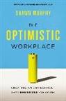 Shawn Murphy - The Optimistic Workplace