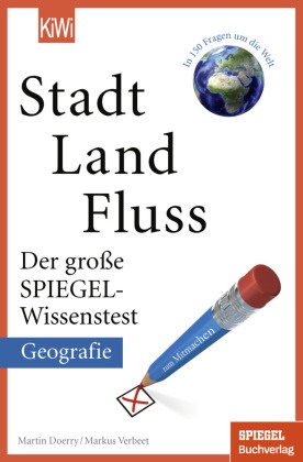 Martin Doerry, Markus Verbeet - Stadt Land Fluss - Der große SPIEGEL-Wissenstest - Geografie