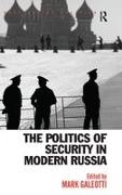 Mark Galeotti, Mark Galeotti, Galeotti Mark - Politics of Security in Modern Russia