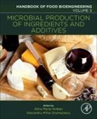 Alexandru Mihai Grumezescu, Alexandru Mihai (Assistant Professor Grumezescu, Grumezescu Alexandru Mihai, Alina Maria Holban, Alina Maria (Botany and Microbiology Department Holban, Holban Alina Maria - Microbial Production of Food Ingredients and Additives: Volume 5