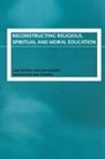 Clive Erricker, Jane Erricker, Erricker Clive, Erricker Jane - Reconstructing Religious, Spiritual and Moral Education