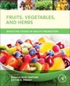 Victor R Preedy, Victor R. Preedy, Victor R. (Emeritus Professor Preedy, Victor R. (Professor Preedy, Victor R. (Professor in the Department of Clinical Biochemistry at King's College Hospital Preedy, Victor R Preedy... - Fruits, Vegetables, and Herbs