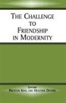 Heather Devere, Devere Heather, Preston King - The Challenge to Friendship in Modernity