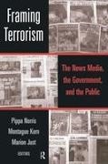 Marion Just, Just Marion, Montague Kern, Pippa Norris - Framing Terrorism The News Media, the Government and the Public