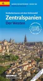 Frank Staub, Ulrike Staub - Entdeckertouren mit dem Wohnmobil Zentralspanien Der Westen
